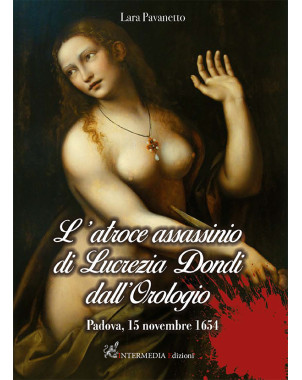 L'atroce assassinio di Lucrezia Dondi dall'Orologio