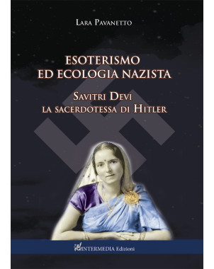 Esoterismo ed Ecologia Nazista - Savitri Devi la Sacerdotessa di Hitler