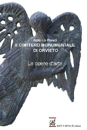 Il cimitero monumentale di Orvieto. Le opere d'arte