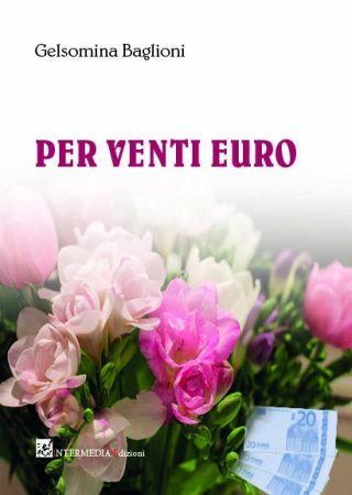 PER VENTI EURO di Gelsomina Baglioni