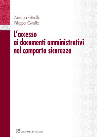 L'ACCESSO AI DOCUMENTI AMMINISTRATIVI NEL COMPARTO SICUREZZA di Andrea Girella e Filippo Girella