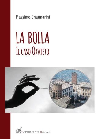 LA BOLLA Il caso Orvieto di Massimo Gnagnarini