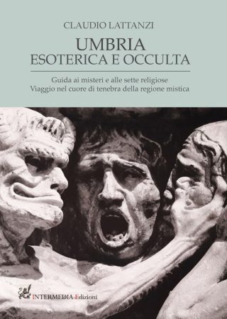 UMBRIA ESOTERICA E OCCULTA di Claudio Lattanzi