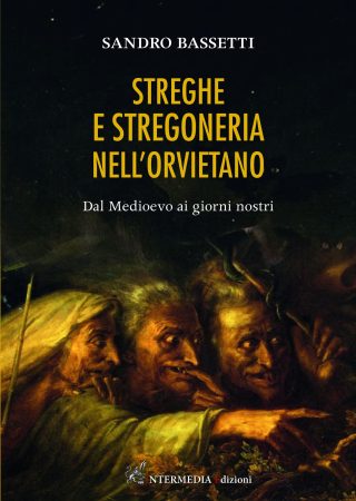 STREGHE E STREGONERIA NELL'ORVIETANO Dal Medioevo ai giorni nostri