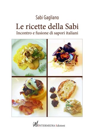 LE RICETTE DELLA SABI Incontro e fusione di sapori italiani