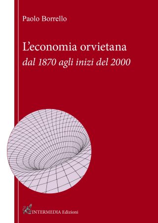 L'ECONOMIA ORVIETANA dal 1870 agli inizi del 2000