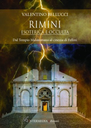 RIMINI ESOTERICA E OCCULTA. Dal Tempio Malatestiano al cinema di Fellini