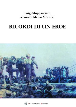 RICORDI DI UN EROE. Luigi Stoppacciaro