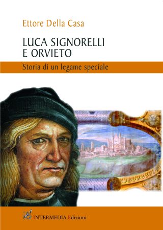 LUCA SIGNORELLI E ORVIETO. Storia di un legame speciale