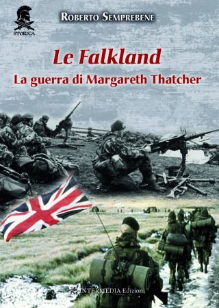 LE FALKLAND. La guerra di Margareth Thatcher