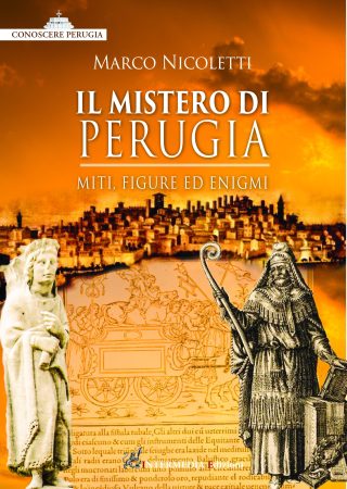 IL MISTERO DI PERUGIA. Miti, figure ed enigmi