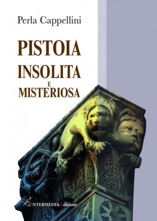 Pistoia insolita e misteriosa