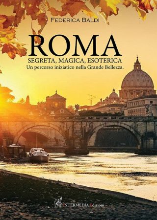 Roma. Segreta, magica, esoterica