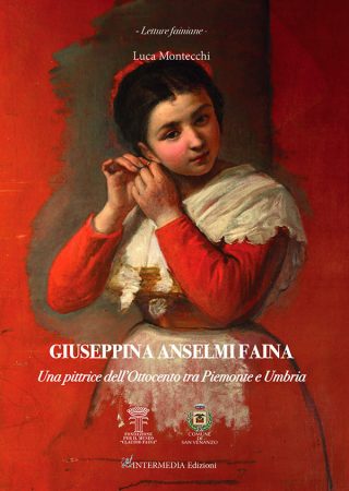 Giuseppina Anselmi Faina. Una pittrice dell’Ottocento tra Piemonte e Umbria