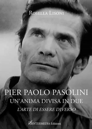 PIER PAOLO PASOLINI UN’ANIMA DIVISA IN DUE